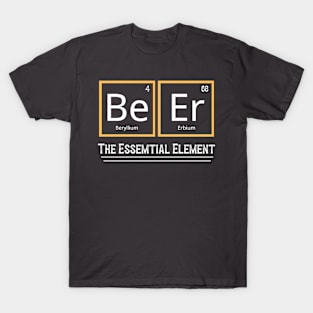 Funny Beer The Essencial Element T-Shirt